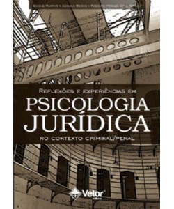 Reflexões e Experiências em Psicologia Jurídica no Contexto Criminal/Penal